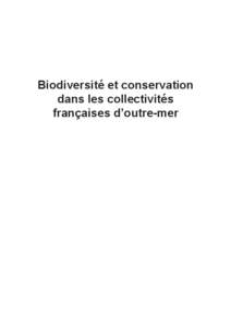 Biodiversité et conservation dans les collectivités françaises d’outre-mer L’UICN - Union mondiale pour la nature Créée en 1948 à Fontainebleau, l’UICN - Union mondiale pour la nature - est la plus vaste