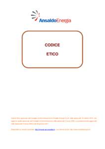 CODICE ETICO Codice Etico approvato dal Consiglio di Amministrazione di Ansaldo Energia S.p.A. nella seduta del 24 ottobre 2012 che aggiorna quello approvato dal Consiglio di Amministrazione nella seduta del 3 marzo 2004