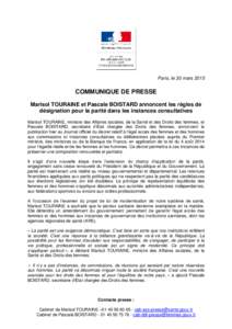 Paris, le 30 marsCOMMUNIQUE DE PRESSE Marisol TOURAINE et Pascale BOISTARD annoncent les règles de désignation pour la parité dans les instances consultatives Marisol TOURAINE, ministre des Affaires sociales, d