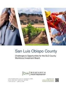 San Luis Obispo County Challenges & Opportunities for the SLO County Workforce Investment Board 2725 JEFFERSON STREET, SUITE 13, CARLSBAD CAMILL POND DRIVE, WRENTHAM, MA 02093