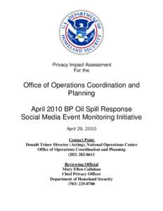 Department of Homeland Privacy Impact Assessment April 2010 BP Oil Spill Response Social Media Event Monitoring Initiative