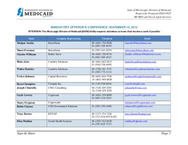 State of Mississippi, Division of Medicaid Request for Proposals #[removed]MS MES and Fiscal Agent Services MANDATORY OFFEROR’S CONFERENCE: NOVEMBER 15, 2013 ATTENTION: The Mississippi Division of Medicaid (DOM) kindly