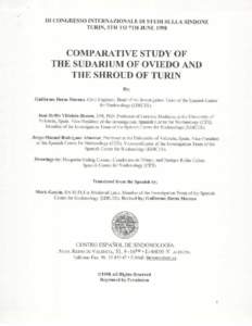 III CONGRESSOINTERNAZIONALE DI STUDI SULLA SINDONE TURIN, 5TH TO 7TH JUNE 1998 COMPARATIVE STUDY OF THE SUDARIUM OF OVIEDO AI{I) THE SHROUDOF TURIN