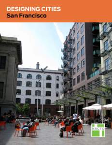 DESIGNING CITIES San Francisco DESIGNING CITIES Cities today are in the midst of a transportation revolution. Old forms