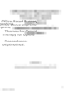 OfficeͲBasedBuprenorphine TherapyforOpioid Dependence: ImportantInformationfor Prescribers 