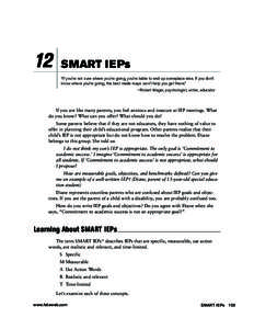 12  SMART IEPs “If you’re not sure where you’re going, you’re liable to end up someplace else. If you don’t know where you’re going, the best made maps won’t help you get there.” —Robert Mager, psycholo