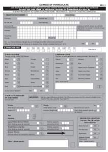 CHANGE OF PARTICULARS  RF111 Use this form if details relating to you or your vehicle have changed since the vehicle was last taxed DO NOT USE THIS FORM TO REGISTER CHANGES OF OWNERSHIP (See Note B)