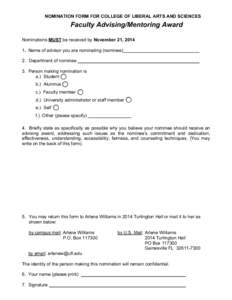NOMINATION FORM FOR COLLEGE OF LIBERAL ARTS AND SCIENCES  Faculty Advising/Mentoring Award Nominations MUST be received by November 21, Name of advisor you are nominating (nominee) 2. Department of nominee