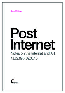 LINK Editions Domenico Quaranta, In Your Computer, 2011 Valentina Tanni, Random, 2011 Miltos Manetas, In My Computer – Miltos Manetas, 2011 Gene McHugh, Post Internet, 2011 Domenico Quaranta (ed.), Collect the WWWorl