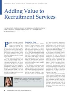 Assisting with recruitment, retention and instruction  Adding Value to Recruitment Services information professionals bring skills to recruitment that can take service capabilities to a higher level.