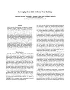 Leveraging Noisy Lists for Social Feed Ranking Matthew Burgess, Alessandra Mazzia, Eytan Adar, Michael Cafarella University of Michigan, Ann Arbor {mattburg, amazzia, eadar, michjc} @umich.edu  Abstract