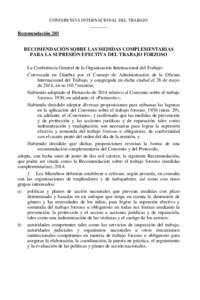CONFERENCIA INTERNACIONAL DEL TRABAJO  Recomendación 203 RECOMENDACIÓN SOBRE LAS MEDIDAS COMPLEMENTARIAS PARA LA SUPRESIÓN EFECTIVA DEL TRABAJO FORZOSO La Conferencia General de la Organización Internacional del Trab