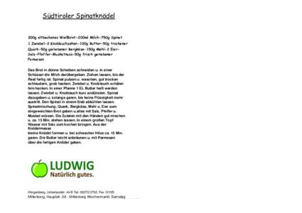 Südtiroler Spinatknödel 200g altbackenes Weißbrot-200ml Milch-750g Spinat 1 Zwiebel-2 Knoblauchzehen-100g Butter-50g trockener Quark-50g geriebener Bergkäse-150g Mehl-2 EierSalz-Pfeffer-Muskatnuss-50g frisch gerieben