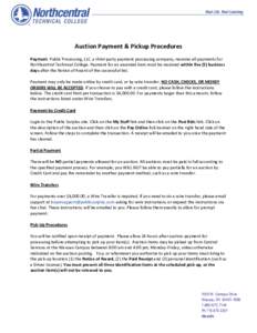 Auction Payment & Pickup Procedures Payment. Public Processing, LLC. a third-party payment processing company, receives all payments for Northcentral Technical College. Payment for an awarded item must be received within