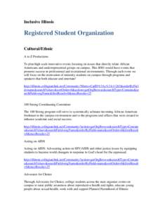 Inclusive Illinois  Registered Student Organization Cultural/Ethnic A to Z Productions To plan high scale innovative events focusing on issues that directly relate African