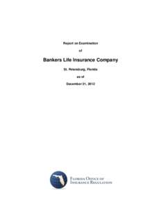 Report on Examination of Bankers Life Insurance Company St. Petersburg, Florida as of