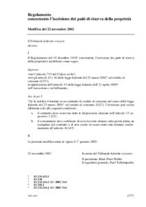 Regolamento concernente l’iscrizione dei patti di riserva della proprietà Modifica del 22 novembre 2002 Il Tribunale federale svizzero decreta: