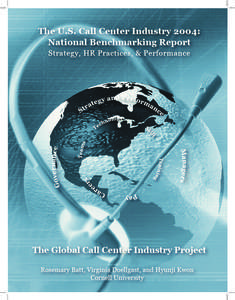 Highlights: U.S. Call Center Industry Report 2004 This national benchmarking report represents the ﬁrst large scale survey of management practices and outcomes in the U.S. call center industry. This industry has grow