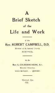 A brief sketch of the life and work of the Rev. Robert Campbell, D.D., minister of St. Gabriel Church, Montreal