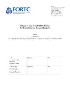 Release of Data from EORTC Studies for Use in External Research Projects POL008 Version 2.03 ALWAYS REFER TO THE EORTC INTERNET WEBSITE TO CHECK THE VALIDITY OF THIS DOCUMENT