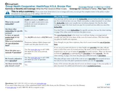 Group Health Cooperative: HealthPays H.S.A. Bronze Plan Summary of Benefits and Coverage: What this Plan Covers & What it Costs Coverage Period: [removed]to[removed]Coverage for: Individual & Family | Plan Type: HDHP