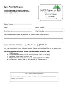 Open Records Request This form is to be completed when requesting Village records. Please submit the completed form to the Village Clerk via USPS or email to [removed[removed]Kronenwetter Drive