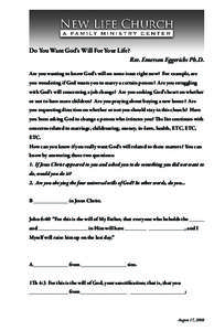 Do You Want God’s Will For Your Life?  Rev. Emerson Eggerichs Ph.D. Are you wanting to know God’s will on some issue right now? For example, are you wondering if God wants you to marry a certain person? Are you stru