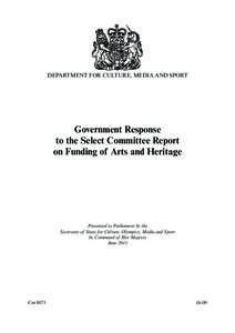 DEPARTMENT FOR CULTURE, MEDIA AND SPORT  Government Response to the Select Committee Report on Funding of Arts and Heritage