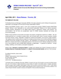 BOMA CANADA RELEASE – April 25th, 2011 BOMA Canada Announces New Manager Environment & Energy Sustainability Practices April 25th, [removed]News Release – Toronto, ON FOR IMMEDIATE RELEASE