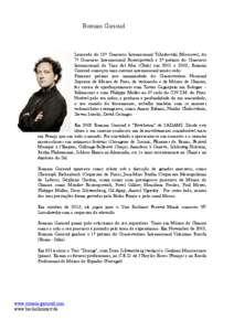 Romain Garioud  Laureado do 12º Concurso Internacional Tchaïkovski (Moscovo), do 7º Concurso Internacional Rostropovitch e 2º prémio do Concurso Internacional de Vina del Mar (Chile) em 2001 e 2002, Romain Garioud c
