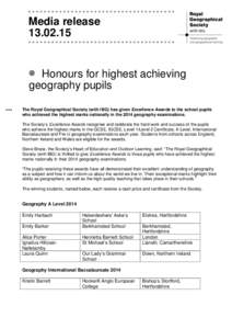 Media releaseHonours for highest achieving geography pupils The Royal Geographical Society (with IBG) has given Excellence Awards to the school pupils