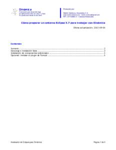 Dinámica  Framework para desarrollo fácil de aplicaciones web con JavaTM y Ajax. En producción desde el año 2004.