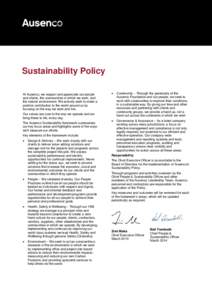 Sustainability Policy At Ausenco, we respect and appreciate our people and clients, the communities in which we work, and the natural environment. We actively seek to make a positive contribution to the world around us b