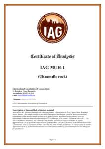 Certificate of Analysis IAG MUH-1 (Ultramafic rock) International Association of Geoanalysts 13 Belvedere Close, Keyworth Nottingham, NG12 5JF, UK