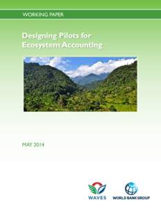 WORKING PAPER  Designing Pilots for Ecosystem Accounting  MAY 2014