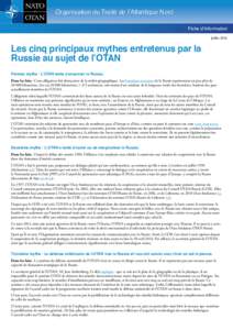 Organisation du Traité de l’Atlantique Nord Fiche d’information Juillet 2016 Les cinq principaux mythes entretenus par la Russie au sujet de l’OTAN