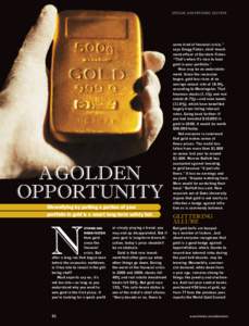 SPECIAL ADVERTISING SECTION  A Golden Opportunity Diversifying by putting a portion of your portfolio in gold is a smart long-term safety bet.