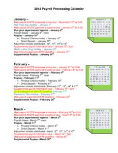 2014 Payroll Processing Calendar January – Main payroll W/DTE employee’s time due – December 31st by 5:00 New Year Day Holiday – January 1st Main payroll W/DTE approver’s approval due – January 2nd by 5:00