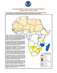 Climate Prediction Center’s Africa Hazards Outlook February 26 – March 4, 2015  Above-average rains were observed across saturated areas in Madagascar and northern Mozambique.  Dryness deepens across Angola, Na