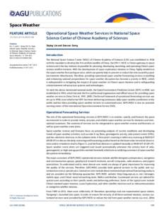 Space Weather FEATURE ARTICLE2015SW001298 Citation: Liu, S., and J. Gong (2015), Operational Space Weather Services in National Space Science Center