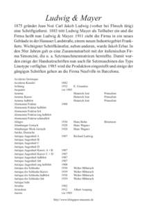 Ludwig & Mayer 1875 gründet Jean Noé Carl Jakob Ludwig (vorher bei Flinsch tätig) eine Schriftgießerei[removed]tritt Ludwig Mayer als Teilhaber ein und die