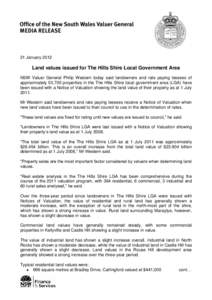 21 January[removed]Land values issued for The Hills Shire Local Government Area NSW Valuer General Philip Western today said landowners and rate paying lessees of approximately 53,700 properties in the The Hills Shire loca