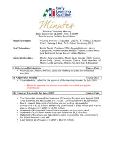Finance Committee Meeting Date: September 28, 2009; Time: 8:00AM Early Learning Coalition Board Room Board Attendees:  Yesenia Perkins (Treasurer); Octavio A. Verdeja Jr.(Board