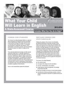 What Your Child Will Learn in English A State-Assessed Course Common Core STANDARDS The Common Core State Standards Initiative is a state-led effort coordinated by the National Governors Association