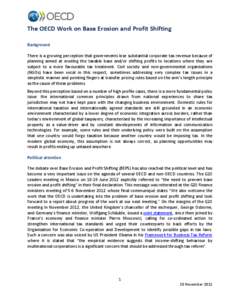 The OECD Work on Base Erosion and Profit Shifting Background There is a growing perception that governments lose substantial corporate tax revenue because of planning aimed at eroding the taxable base and/or shifting pro