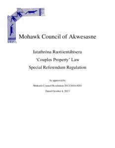Mohawk Council of Akwesasne Iatathróna Raotiientáhtsera ‘Couples Property’ Law Special Referendum Regulation As approved by Mohawk Council Resolution[removed]-#203
