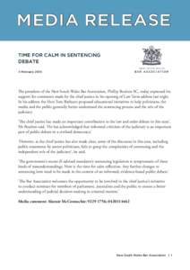 MEDIA RELEASE time for calm in sentencing debate 4 February[removed]The president of the New South Wales Bar Association, Phillip Boulten SC, today expressed his