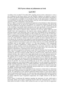 SELF press release on arduousness at work April 2013 According to the Act dated 9th November 2010, regarding pensions reform, arduousness at work is now recognized by the French Labour Code and, therefore, employers are 