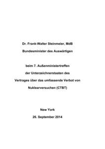 Dr. Frank-Walter Steinmeier, MdB Bundesminister des Auswärtigen beim 7. Außenministertreffen der Unterzeichnerstaaten des Vertrages über das umfassende Verbot von