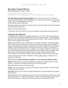 Bay State Council Meeting Minutes – June 13, 2007  Bay State Council of Divers Meeting Minutes for June 13, 2007 Meeting held at the SSN’s Clubhouse, Quincy. Meeting called to order at approximately 7:35 PM. (Minutes